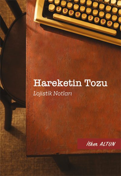 Hareketin Tozu: Lojistik Notları